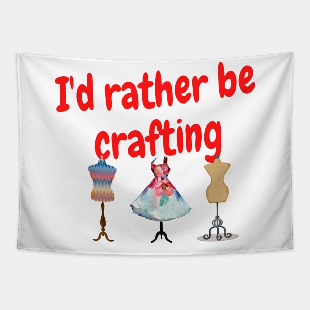 I'd rather be crafting Tapestry by Darksun's Designs