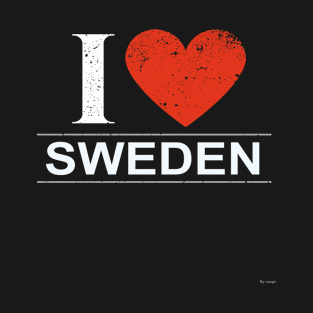 I Love Sweden - Gift for Swedish From Sweden T-Shirt