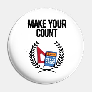 Make Your Count Pin