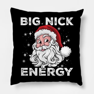 Big Nick Energy - Santa Christmas Pillow