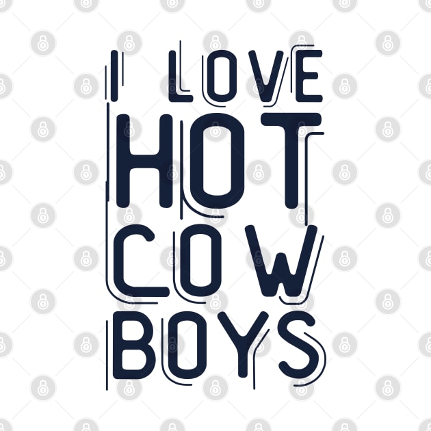 I love hot cowboys by Anik Arts