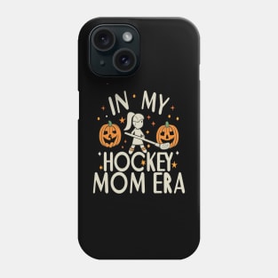 In My HOCKEY Mom Era Women Mama Sport Player Phone Case