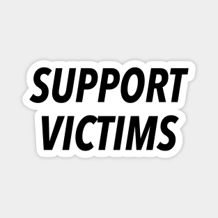 SUPPORT VICTIMS. Magnet