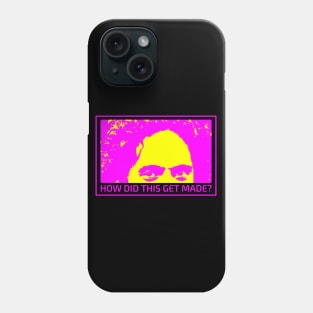 How Did This Get Made Phone Case