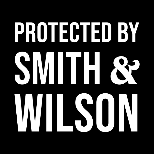 Protected By Smith and Wilson by martinroj