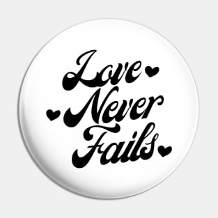Love Never Fails. Love Saying. Pin