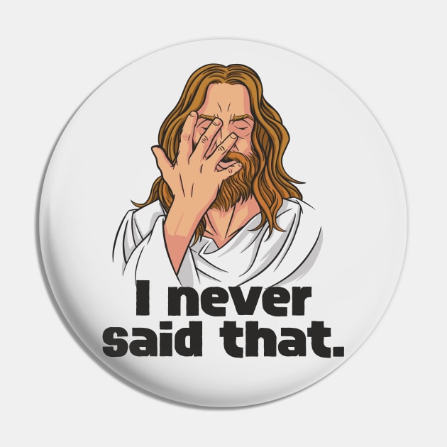 Funny Jesus // I Never Said That // Christian Humor Pin by SLAG_Creative