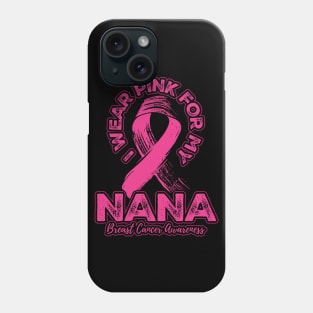 I wear pink for my Nana Phone Case