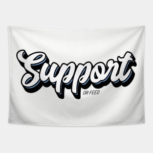 Support or Feed Tapestry