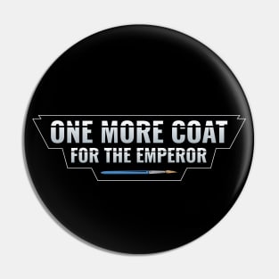 One More Coat For The Emperor 9th Edition Pin