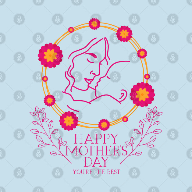 Happy Mother's Day (You're The Best) Motivational and Inspirational Quote by Inspire Me 