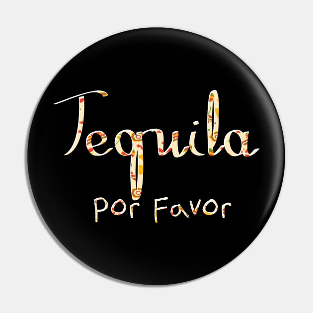 Cinco De Mayo, Funny Tequila Por Favor, Mexican Fiesta Pin by ArtbyJester