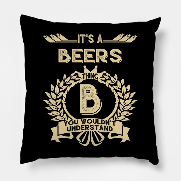 Beers Name - It Is A Beers Thing You Wouldnt Understand Pillow by OrdiesHarrell