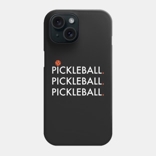 Pickleball Pickleball Pickleball Phone Case