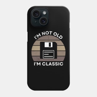 I'm not old, I'm Classic | Floppy | Sepia | Retro Hardware | Vintage Sunset | '80s '90s Video Gaming Phone Case