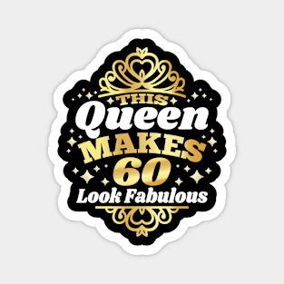 This Queen Makes 60 Look Fabulous 60th Birthday 1962 Magnet