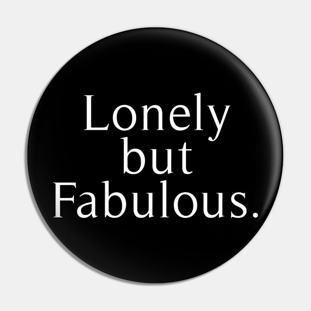 Lonely but fabulous Pin by revertunfgttn