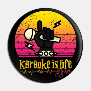 Karaoke Is Life Pin