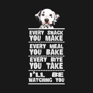 Dalmatian Dog Every Snack You Bake T-Shirt