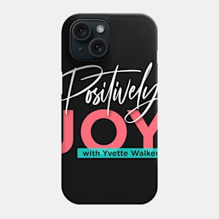 Positively Joy! Phone Case