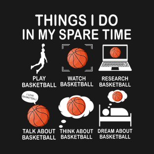 Things I Do In My Spare Time Basketball T-Shirt