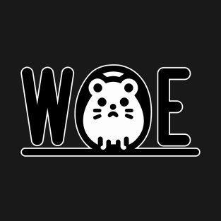 WOE: Sad hamster T-Shirt