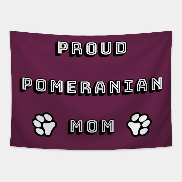 Proud Pomeranian Mom Tapestry by Designs_by_KC