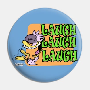 LAUGH, LAUGH, LAUGH Pin