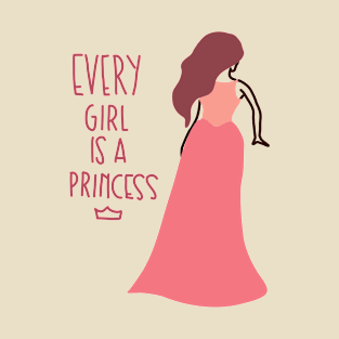 Every Girl is a Princess T-Shirt