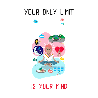 Your only limit is your mind T-Shirt