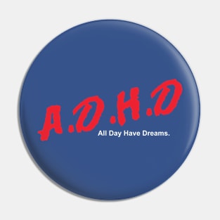 ADHD Dreams Pin