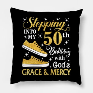 Stepping Into My 50th Birthday With God's Grace & Mercy Bday Pillow