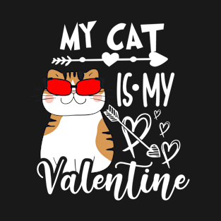 My cat is my valentine T-Shirt