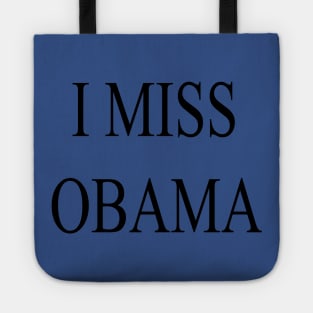 I MISS OBAMA T- SHIRT Tote