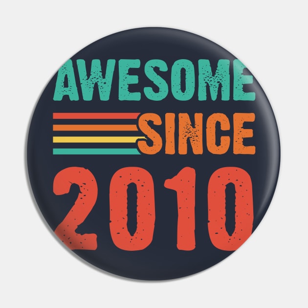 Vintage Awesome Since 2010 Pin by Emma