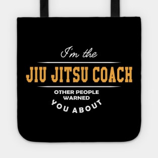 Jiu Jitsu Coach - Other people warned you about Tote