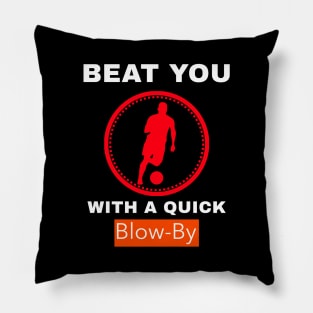 Beat You with a Quick Blow-by Pillow