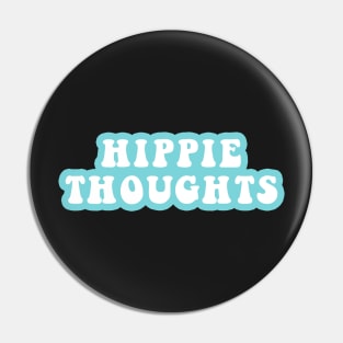 Hippie Thoughts Pin