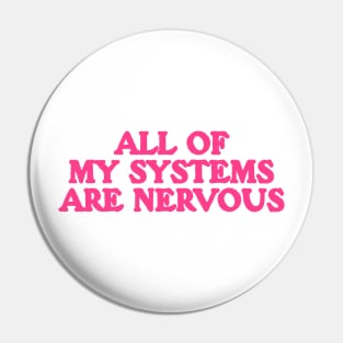 All Of My Systems Are Nervous - Funny Y2k Shirt Top, Y2k Clothing Pin