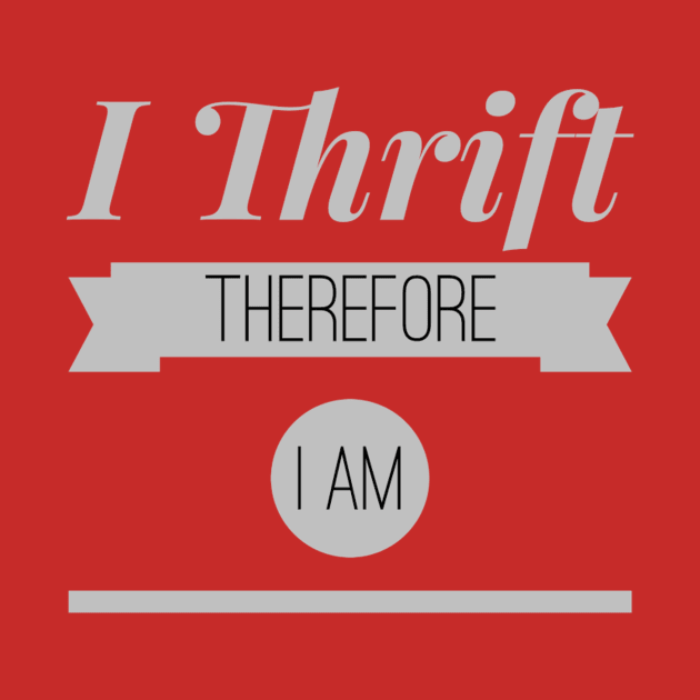 I THRIFT THEREFORE I AM by SeeAnnSave