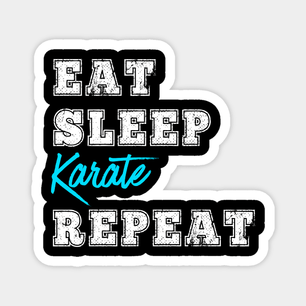 Eat Sleep Karate Repeat Martial Arts Karate Student Instructor Gift Magnet by HuntTreasures