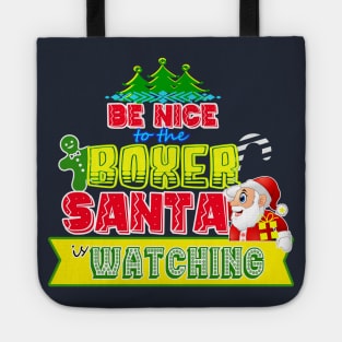 Be nice to the Boxer Santa is watching gift idea Tote