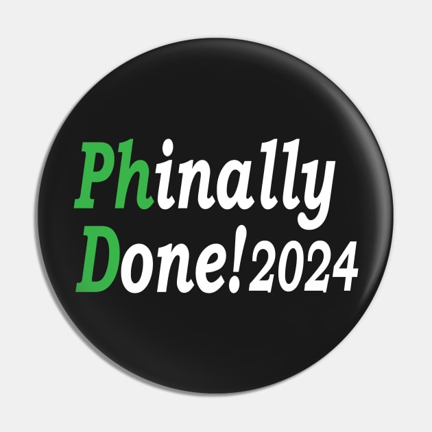 PhD Phinally Done 2024, Phd Graduation 2024, Done Phd Gift, Funny PhD Pin by Islanr