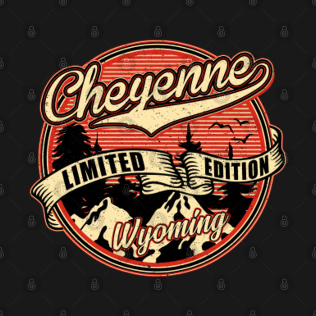 Disover I Love Cheyenne Wyoming Retro Vintage Limited Edition - Cheyenne Wyoming - T-Shirt