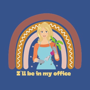 I`ll be in my office, gardening lover T-Shirt