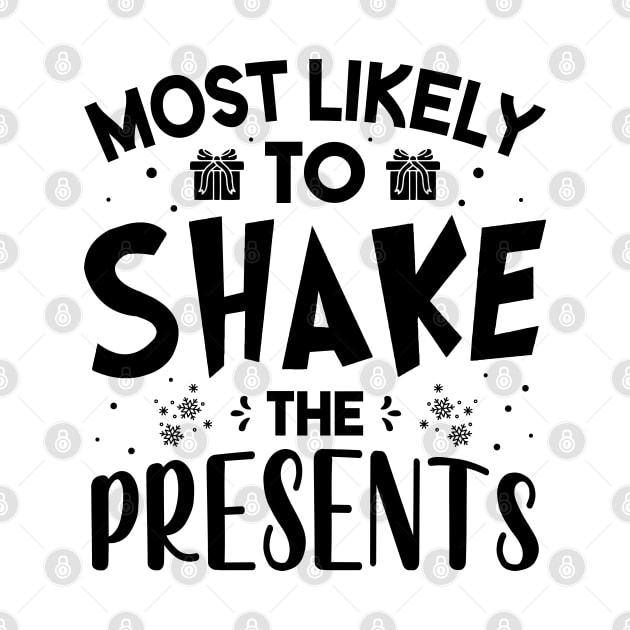 Most Likely To Shake Presents Funny Christmas by norhan2000