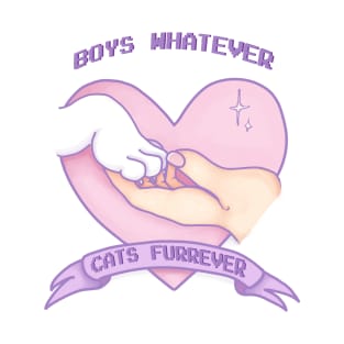 Boys whatever, cats forever T-Shirt