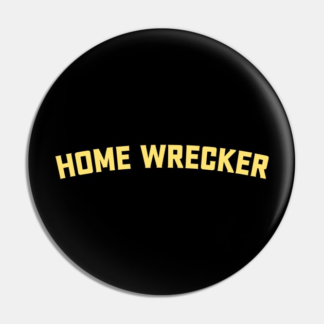 Married Home Wrecker Funny Pin by TIHONA