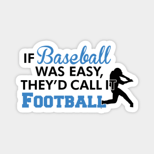 If Baseball was easy Magnet