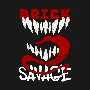 Brick Savage T-Shirt